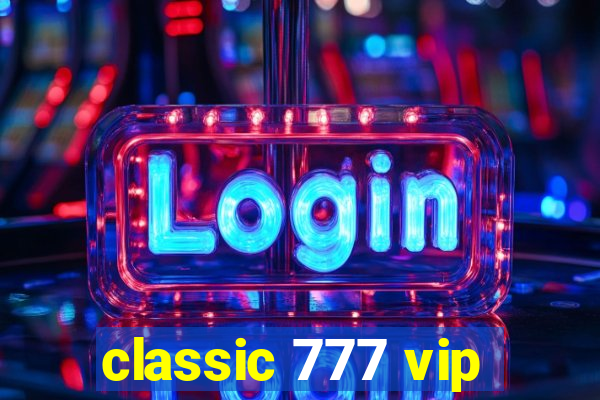 classic 777 vip